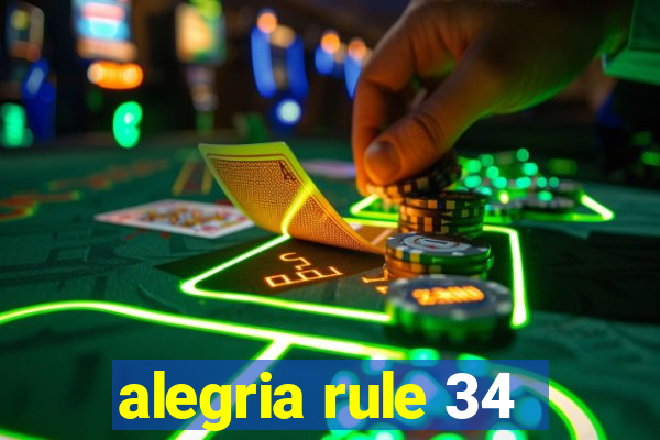 alegria rule 34